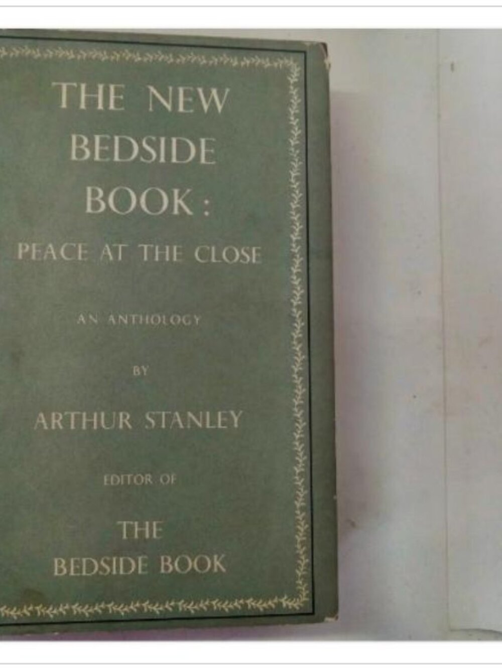 The New Bedside Book: Peace at the Close An Anthology The Camelot Press Ltd. HC